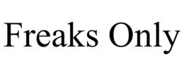 FREAKS ONLY trademark