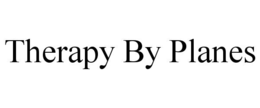 THERAPY BY PLANES trademark