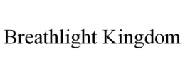 BREATHLIGHT KINGDOM trademark