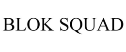 BLOK SQUAD trademark