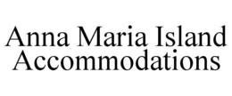 ANNA MARIA ISLAND ACCOMMODATIONS trademark