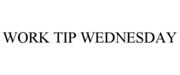 WORK TIP WEDNESDAY trademark