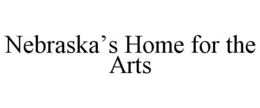 NEBRASKA’S HOME FOR THE ARTS trademark