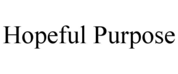 HOPEFUL PURPOSE trademark