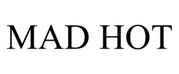 MAD HOT trademark