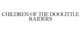 CHILDREN OF THE DOOLITTLE RAIDERS trademark