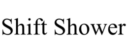 SHIFT SHOWER trademark