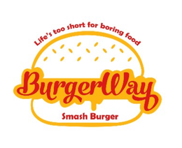BURGERWAY SMASH BURGER LIFE'S TOO SHORT FOR BORING FOOD trademark