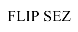FLIP SEZ trademark