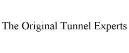 THE ORIGINAL TUNNEL EXPERTS trademark