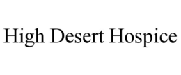 HIGH DESERT HOSPICE trademark