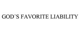 GOD’S FAVORITE LIABILITY trademark