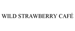 WILD STRAWBERRY CAFÉ trademark