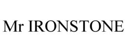 MR IRONSTONE trademark