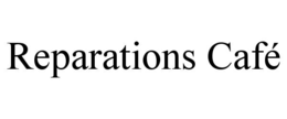 REPARATIONS CAFÉ trademark