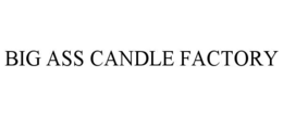 BIG ASS CANDLE FACTORY trademark