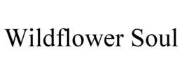 WILDFLOWER SOUL trademark