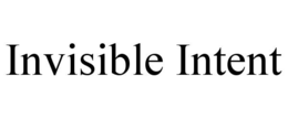 INVISIBLE INTENT trademark