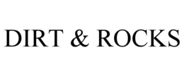 DIRT & ROCKS trademark