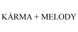 KÄRMA + MELODY trademark