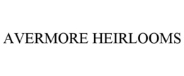 AVERMORE HEIRLOOMS trademark