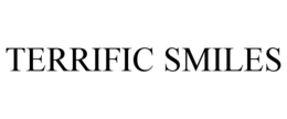 TERRIFIC SMILES trademark