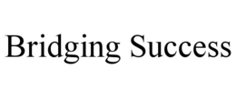 BRIDGING SUCCESS trademark