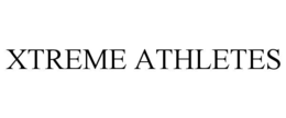 XTREME ATHLETES trademark