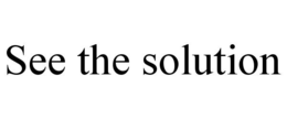 SEE THE SOLUTION trademark
