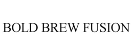 BOLD BREW FUSION trademark