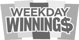 WEEKDAY WINNING$ trademark