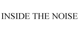 INSIDE THE NOISE trademark