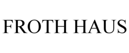 FROTH HAUS trademark