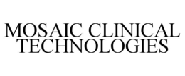 MOSAIC CLINICAL TECHNOLOGIES trademark