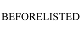 BEFORELISTED trademark