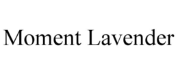 MOMENT LAVENDER trademark