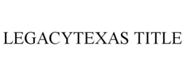 LEGACYTEXAS TITLE trademark