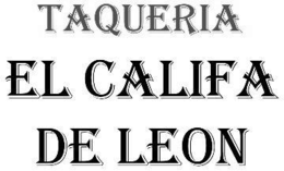 TAQUERIA EL CALIFA DE LEON trademark