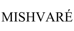 MISHVARÉ trademark