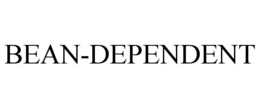 BEAN-DEPENDENT trademark