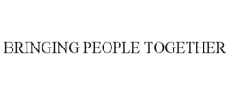 BRINGING PEOPLE TOGETHER trademark