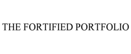 THE FORTIFIED PORTFOLIO trademark