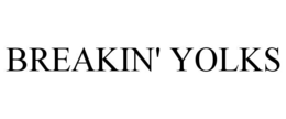 BREAKIN' YOLKS trademark