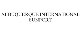 ALBUQUERQUE INTERNATIONAL SUNPORT trademark