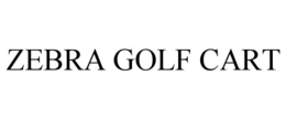 ZEBRA GOLF CART trademark