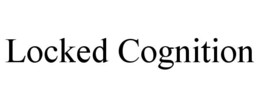 LOCKED COGNITION trademark