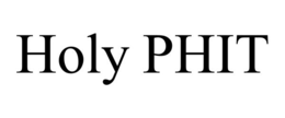 HOLY PHIT trademark