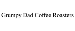 GRUMPY DAD COFFEE ROASTERS trademark