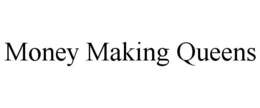 MONEY MAKING QUEENS trademark