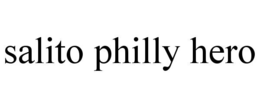SALITO PHILLY HERO trademark
